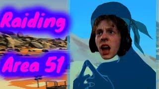 Footage of Me Raiding Area 51 While Laughing My Butt Off