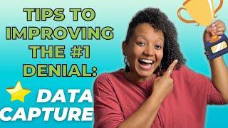 Tips to Improving the #1 Denial: Data Capture | Medical Billers Network Live