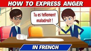 How to Express Anger in French | French Speaking and Listening Practice