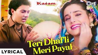 Teri Dhafli Meri Payal - Lyrical | Kasam | Sunny Deol, Neelam | Kumar Sanu, Sadhana Sargam |90s Hits