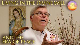 Introduction to the Divine Will through Luisa Piccarreta - by Fr. Jim Blount, SOLT.