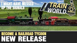 Train World RELEASE First Look - Become a railroad tycoon - How does it play? Is it enjoyable?