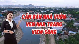 Tập 3: Hạ Giá Lần 2 Bán Nhanh Nhà Vườn Gần Nha Trang View Sông