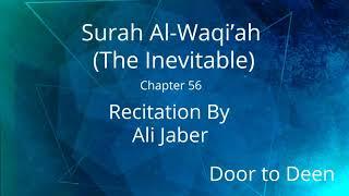 Surah Al-Waqi'ah (The Inevitable) Ali Jaber  Quran Recitation