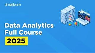 Data Analytics Full Course 2025 | Data Analytics Tutorial | Data Analyst Course | Simplilearn