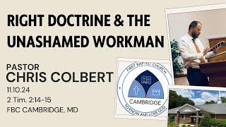 Pastor Chris Colbert - "Right Doctrine and The Unashamed Workman" - 2 Timothy 2:14-15