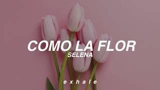 Selena - Como La Flor (Letra)