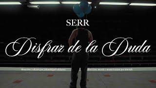 SERR  - Disfraz De La Duda (Official Visualizer)