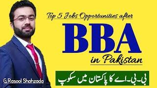 BBA | Top 5 Jobs Opportunities after BBA | بی۔بی۔اے کا سکوپ