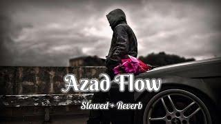 Azad flow||Patla sa chora slowed reverb lofi