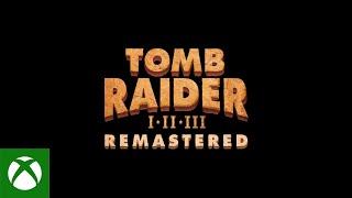 Tomb Raider I-III Remastered - Announce Trailer