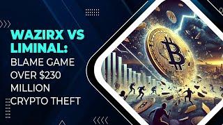 Crypto Chaos: WazirX and Liminal's Battle Over $230 Million Theft | VarIndia news