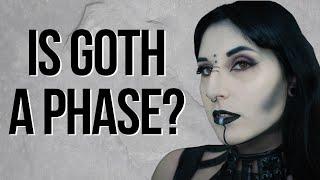 Is being goth a phase? - Orphea