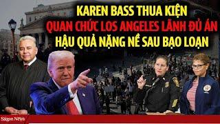 Mụ Karen Bass thua kiện TT Trump tòa án tối cáo bắt giới chức Los Angeles lãnh đủ án vì để Bạo Loạn