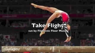 Take Flight - Gymnastics Floor Music (BEST CUT!!!)