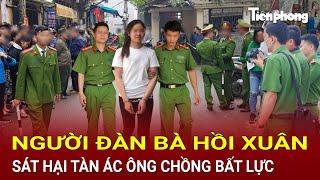 Người đàn bà hồi xuân sát hại tàn ác ông chồng bất lực, ám ảnh lời khai ả vợ máu lạnh | Hồ Sơ Vụ Án