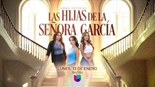 Las Hijas de la Señora García | Estreno 13 de Enero | Univision