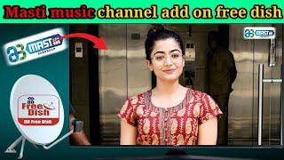 Masti music channel add Karen DD free Dish par | how to add masti channel on DD free Dish | music dd