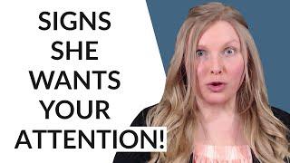 11 SIGNS A GIRL WANTS YOUR ATTENTION! 