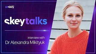 Skey Talks - Interview with Dr Alexandra Mikityuk