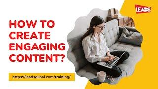 10 Ways To Create Engaging Content That Will Keep Your Audience Glued!