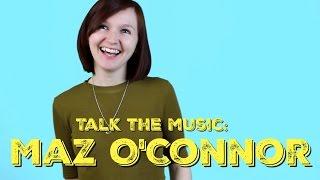 Talk The Music: Maz O'Connor