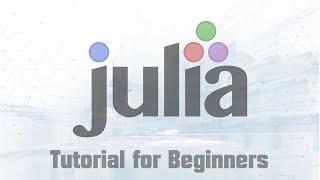 Julia Programming Tutorial for Beginners