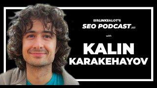 Kalin Karakehayov - Buying Domains for SEO & More! - SirLinksalot's SEO Podcast #001