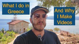  What I Do in Greece, and Why I Make YouTube Videos