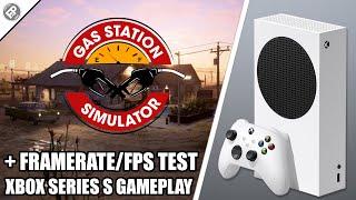 Gas Station Simulator - Xbox Series S Gameplay + FPS Test