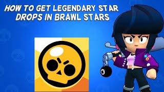 How To Get Legendary Star Drops In Brawl Stars | Tutorial