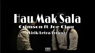 Crimson ft Joe Clau - Hau Mak Sala (Lirik/Letra/Lyrics)