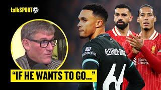 "Let Him Go!" Simon Jordan ARGUES Trent Is NOT As Vital As Salah & Van Dijk For Liverpool To Keep