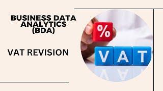 BUSINESS DATA ANALYTICS (BDA) || VAT REVISION ||