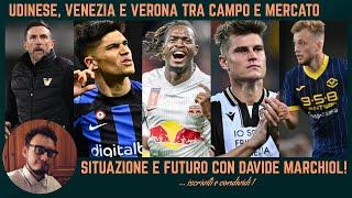  PUNTO MARCHIOL su VENEZIA, VERONA e UDINESE: BIJOL, CORREA, SOLET, DI FRANCESCO, ZANETTI, MERCATO!