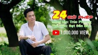 24 GIỜ PHÉP - Album Nhạc Trữ Tình Đạt Đến Rồi Dành Tặng Cho Quý Khán Giả