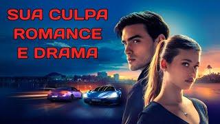 SUA CULPA FILME LANÇAMENTO DE 2024 FILME DE DRAMA E ROMANCE DE 2024