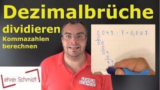 Dezimalbruch dividieren | Kommazahl divideren - einfach erklärt | Lehrerschmidt