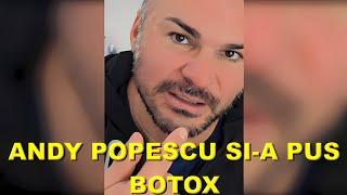 ANDY POPESCU SI-A PUS BOTOX