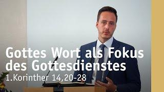 Gottes Wort als Fokus des Gottesdienstes | 1.Korinther 14,20-28 | Jonathan Schwalm