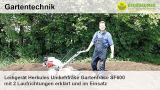 Leihgerät Herkules Umkehfräse Gartenfräse SF600 mit 2 Laufrichtungen erklärt und im Einsatz