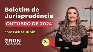 Boletim de Jurisprudência | Outubro de 2024 com Geilza Diniz