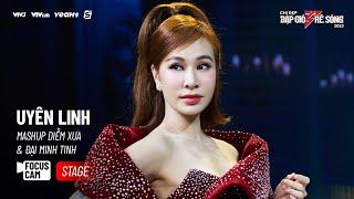 FOCUS CAM CÔNG DIỄN 5 | Chị Đẹp Uyên Linh - Mashup Diễm Xưa & Đại Minh Tinh