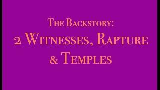 2 Witnesses, Rapture & Temple  (Part 4)