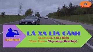 KARAOKE || LÁ XA LÌA CÀNH - TONE NAM (Beat hạ tone hay)