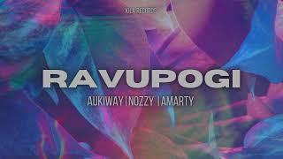 Aukiway- Ravupogi ft Nozzy & Amarty(Kila Records)Official Audio 2024