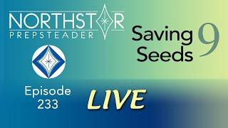 Savings SEEDS from your GARDEN #9 • NORTHSTAR Live! Ep. 233