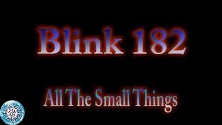 Blink 182 - All The Small Things (Lyrics and Chord)