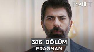 Esaret Dizisi 3. Sezon 386. Bölüm Fragmanı | 22 Ekim Salı @esaretdizisi ​