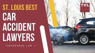 Best St. Louis Car Accident Lawyers | TorHoerman Law